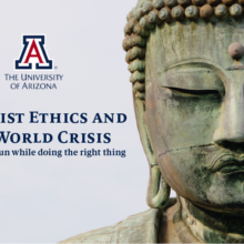 “Buddhist Ethics and the World Crisis: How to Have Fun While Doing the Right Thing””