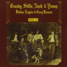 CROSBY, STILLS, NASH & YOUNG – DÉJÀ VU- Classic Pick