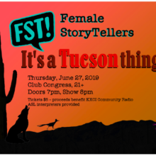 FST! Female Story Tellers: It’s a Tucson Thing Benefitting KXCI