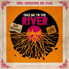 Take Me to the River LIVE! Featuring the Music of New Orleans