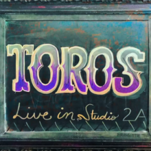 Toros – Live in Studio 2A
