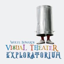 Wolfe Bowart’s Visual Theater Exploratorium