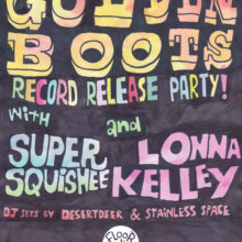 Golden Boots Record Release w/ Lonna Kelley and Super Squishee