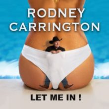 Rodney Carrington – Let Me In!