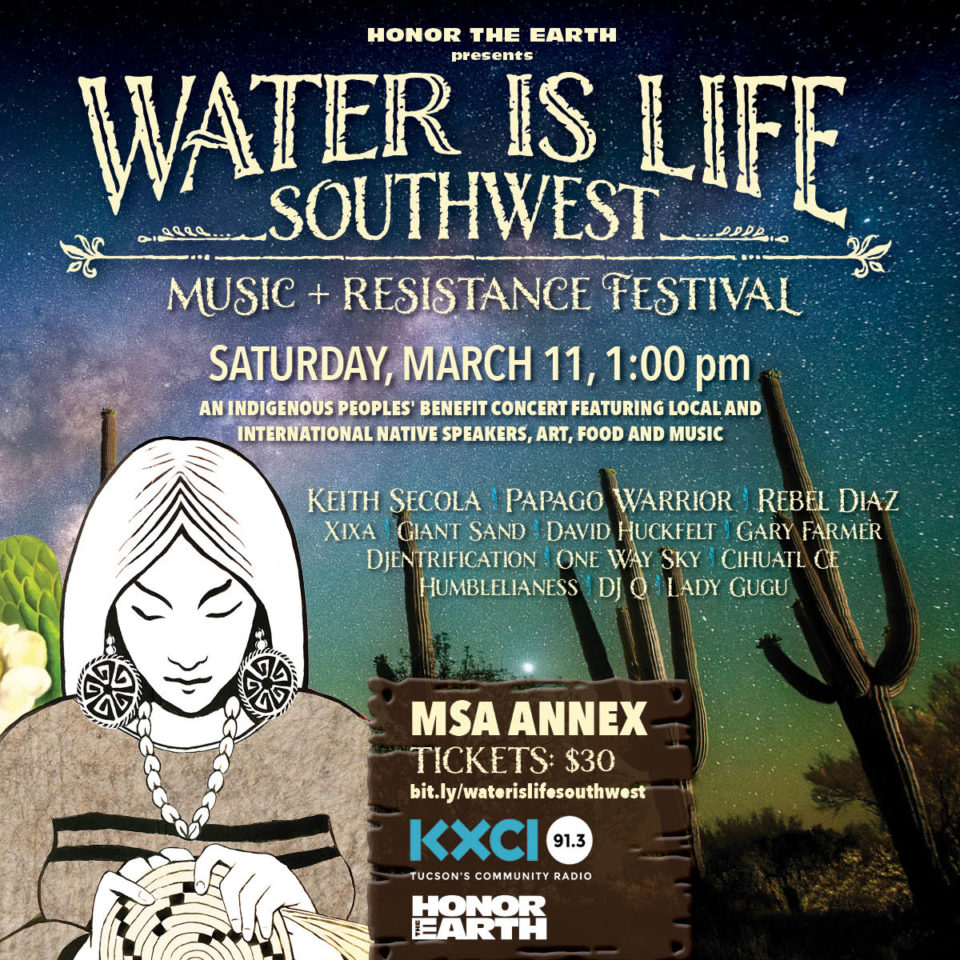 [ID: A flyer for "Honor the Earth presents Water is Life Southwest Music + Resistance Festival. Saturday, March 11, 1pm. An Indigenous Peoples' benefit concert featuring local and international native speaker, art, food, and music." The back of the flyer is a starry desert night with saguaros and an Indigenous person drawn in black and white, wearing large earrings and bowing their head down.]