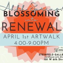 1st Saturday ARTwalk: Ahhhh…Spring! Blossoming Into Renewal