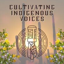 Cultivating Indigenous Voices