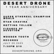Desert Drone 1 Year Anniversary Wooden Tooth Records