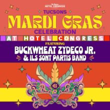Buckwheat Zydeco, Jr, Celebrate Tucson’s Biggest Mardi Gras Party!