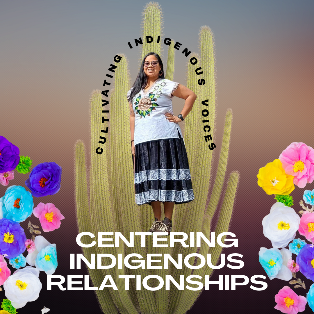 Ep. 30: Centering Indigenous Relationships / KXCI