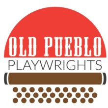 Old Pueblo Playwrights’ 2024 New Play Festival