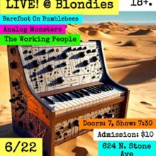 Barefoot on Bumblebees, Analog Monsters the Working People @Blondies