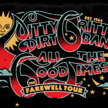 Nitty Gritty Dirt Band ALL THE GOOD TIMES: The Farewell Tour