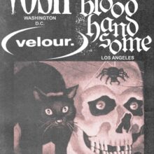 Vosh (D.C. goth), Blood Handsome (L.A. darkwave) with Velour