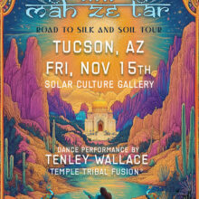 Mah Ze Tar: Road to Silk and Soil Tour with Tenley Wallace of Temple Tribal Fusion