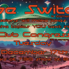 The Switch: A LIVE interactive comedy show at Club Congress
