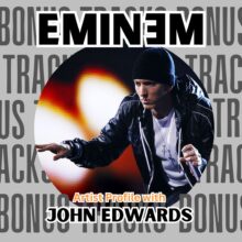 Artist Profile: Eminem with John Edwards