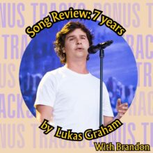 Song Review: 7 years by Lukas Graham with Brandon
