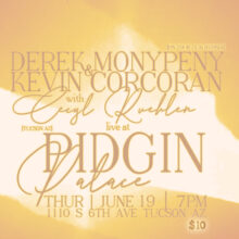 Derek Monypeny & Kevin Corcoran w/ Cecyl Ruehlen