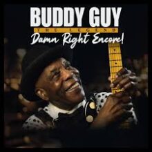 Buddy Guy – Damn Right Encore