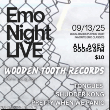 Emo Night Live with Tongues, Shudder Kong, Pretty When We Panic