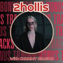 Artist Profile: 2hollis with Chxmmy Dragon