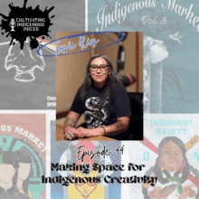 Ep. 44 Making Space for Indigenous Creativity with Josie Rios