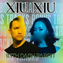 Artist Profile: Xiu Xiu with Dash Rabbit
