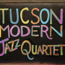Tucson Modern Jazz Quartet – Locals Only