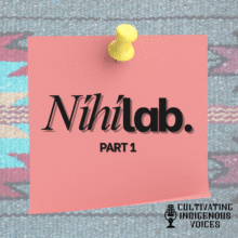 Ep. 52 The Níhí Lab Pt. 1 with Dr. Cherie De Vore, Nieves Vázquez, and Jariah Callado