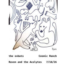 The Exbats  Raven & the Acolytes  Alex Wilkerson at Cosmic Ranch