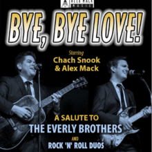 Bye Bye Love, Everly Brothers Tribute
