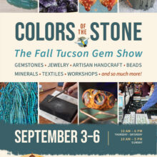Colors of the Stone – Fall Tucson Gem Show